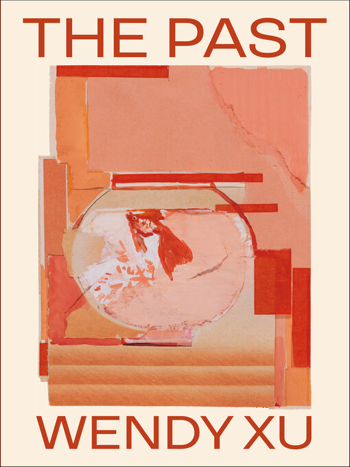 Title details for The Past by Wendy Xu - Available